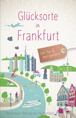 Abbildung von Heinemann / Morawietz-Heinemann | Glücksorte in Frankfurt | 3. Auflage | 2023 | beck-shop.de