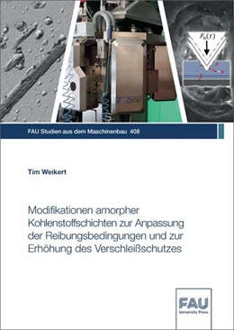 Abbildung von Weikert | Modifikationen amorpher Kohlenstoffschichten zur Anpassung der Reibungsbedingungen und zur Erhöhung des Verschleißschutzes | 1. Auflage | 2022 | beck-shop.de