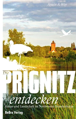 Abbildung von Woy | Die Prignitz entdecken | 1. Auflage | 2023 | beck-shop.de