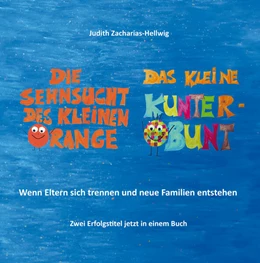 Abbildung von Zacharias-Hellwig | Die Sehnsucht des kleinen Orange + Das kleine Kunterbunt | 1. Auflage | 2023 | beck-shop.de