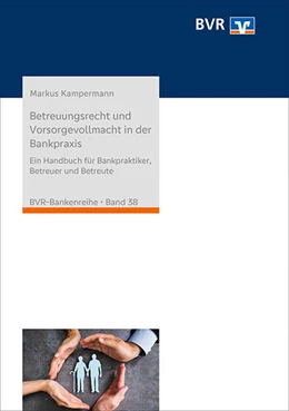 Abbildung von Kampermann | Betreuungsrecht und Vorsorgevollmacht in der Bankpraxis | 4. Auflage | 2023 | 38 | beck-shop.de