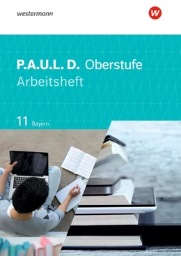 Abbildung von Epple / Diekhans | P.A.U.L. D. (Paul) 11. Arbeitsheft. Für die Oberstufe in Bayern | 1. Auflage | 2023 | beck-shop.de