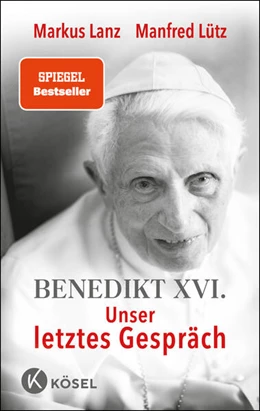 Abbildung von Lanz / Lütz | Benedikt XVI. - Unser letztes Gespräch | 1. Auflage | 2023 | beck-shop.de