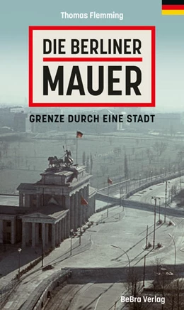 Abbildung von Flemming | Die Berliner Mauer | 1. Auflage | 2023 | beck-shop.de