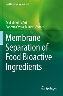 Abbildung von Jafari / Castro-Muñoz | Membrane Separation of Food Bioactive Ingredients | 1. Auflage | 2023 | beck-shop.de