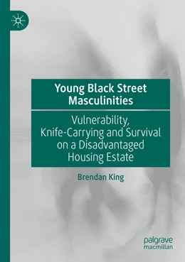 Abbildung von King | Young Black Street Masculinities | 1. Auflage | 2023 | beck-shop.de