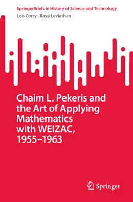 Abbildung von Corry / Leviathan | Chaim L. Pekeris and the Art of Applying Mathematics with WEIZAC, 1955–1963 | 1. Auflage | 2023 | beck-shop.de