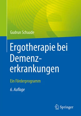 Abbildung von Schaade | Ergotherapie bei Demenzerkrankungen | 6. Auflage | 2023 | beck-shop.de