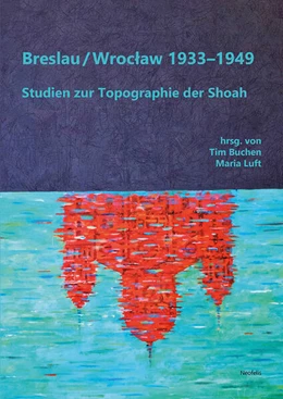 Abbildung von Ascher / Buchen | Breslau / Wroclaw 1933-1949 | 1. Auflage | 2023 | beck-shop.de
