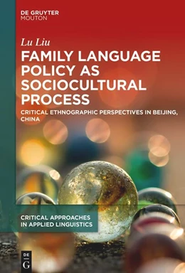 Abbildung von Liu | Family Language Policy as Sociocultural Practice | 1. Auflage | 2026 | 3 | beck-shop.de