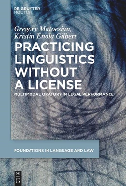 Abbildung von Matoesian / Gilbert | Practicing Linguistics Without a License | 1. Auflage | 2023 | 9 | beck-shop.de