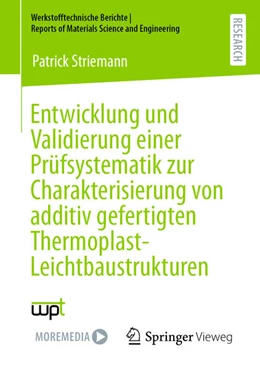 Abbildung von Striemann | Entwicklung und Validierung einer Prüfsystematik zur Charakterisierung von additiv gefertigten Thermoplast-Leichtbaustrukturen | 1. Auflage | 2023 | beck-shop.de