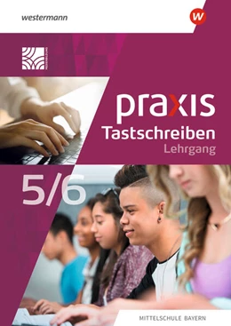 Abbildung von Böttcher / Pösl | Praxis Tastschreiben. Für Mittelschulen in Bayern. Lehrgang Tastschreiben und einfache Dokumentgestaltung 5./6. Schuljahr | 1. Auflage | 2023 | beck-shop.de