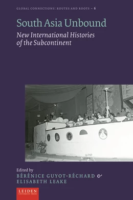 Abbildung von Guyot-Réchard / Leake | South Asia Unbound | 1. Auflage | 2023 | 5 | beck-shop.de