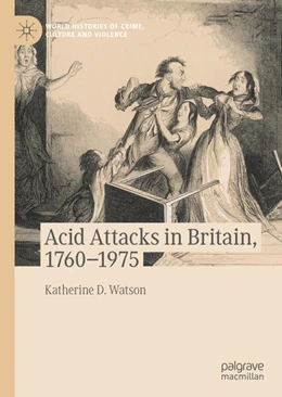 Abbildung von Watson | Acid Attacks in Britain, 1760–1975 | 1. Auflage | 2023 | beck-shop.de