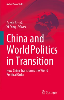 Abbildung von Attinà / Feng | China and World Politics in Transition | 1. Auflage | 2023 | beck-shop.de