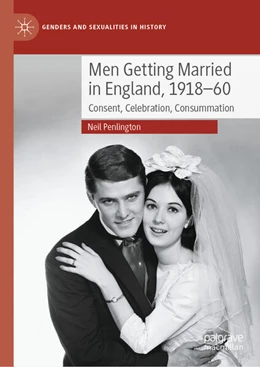 Abbildung von Penlington | Men Getting Married in England, 1918–60 | 1. Auflage | 2023 | beck-shop.de