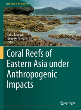 Abbildung von Takeuchi / Yamashiro | Coral Reefs of Eastern Asia under Anthropogenic Impacts | 1. Auflage | 2023 | 17 | beck-shop.de