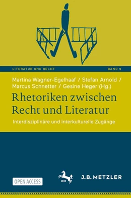 Abbildung von Wagner-Egelhaaf / Arnold | Rhetoriken zwischen Recht und Literatur | 1. Auflage | 2023 | 9 | beck-shop.de