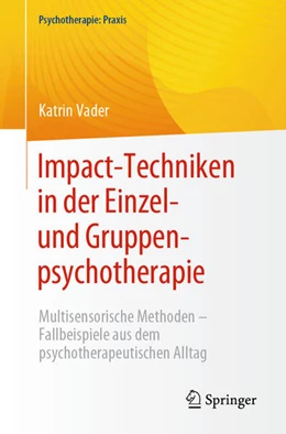 Abbildung von Vader | Impact-Techniken in der Einzel- und Gruppenpsychotherapie | 1. Auflage | 2023 | beck-shop.de