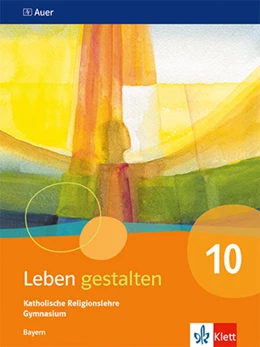 Abbildung von Leben gestalten 10. Schulbuch Klasse 10. Ausgabe Bayern Gymnasium | 1. Auflage | 2024 | beck-shop.de