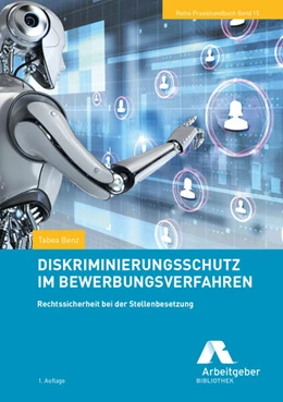 Abbildung von Benz / Bundesvereinigung der Deutschen Arbeitgeberverbände | Diskriminierungsschutz im Bewerbungsverfahren | 1. Auflage | 2023 | beck-shop.de