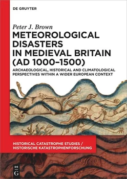 Abbildung von Brown | Meteorological Disasters in Medieval Britain (AD 1000-1500) | 1. Auflage | 2023 | beck-shop.de