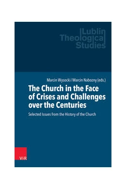 Abbildung von Nabozny / Wysocki | The Church in the Face of Crises and Challenges over the Centuries | 1. Auflage | 2023 | beck-shop.de
