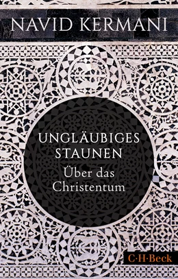 Abbildung von Kermani, Navid | Ungläubiges Staunen | 2. Auflage | 2023 | 6410 | beck-shop.de