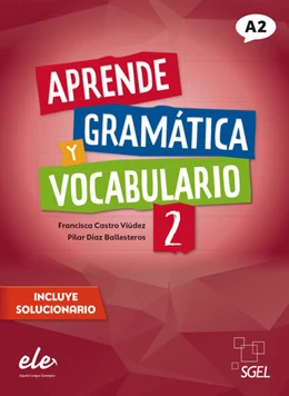Abbildung von Castro Viúdez / Díaz Ballesteros | Aprende gramática y vocabulario 2 - Nueva edición | 1. Auflage | 2023 | beck-shop.de
