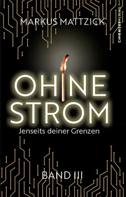 Abbildung von Mattzick | Ohne Strom - Jenseits deiner Grenzen (Band 3) | 1. Auflage | 2023 | beck-shop.de