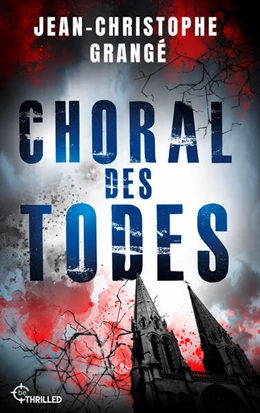 Abbildung von Grangé | Choral des Todes | 1. Auflage | 2023 | beck-shop.de