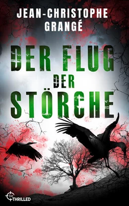 Abbildung von Grangé | Der Flug der Störche | 1. Auflage | 2023 | beck-shop.de