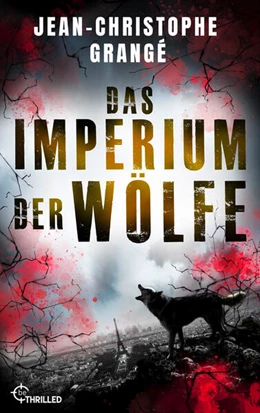 Abbildung von Grangé | Das Imperium der Wölfe | 1. Auflage | 2023 | beck-shop.de