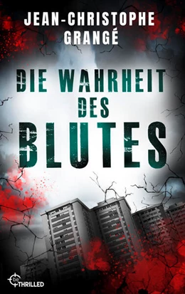 Abbildung von Grangé | Die Wahrheit des Blutes | 1. Auflage | 2023 | beck-shop.de
