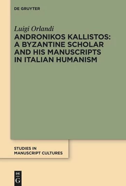 Abbildung von Orlandi | Andronikos Kallistos: A Byzantine Scholar and His Manuscripts in Italian Humanism | 1. Auflage | 2023 | 32 | beck-shop.de