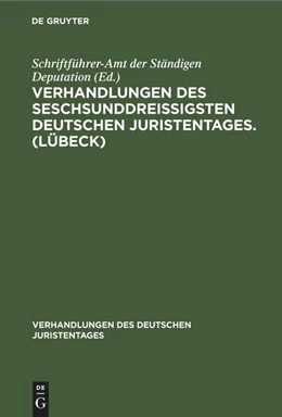 Abbildung von Schriftführer-Amt der Ständigen Deputation | Verhandlungen des seschsunddreißigsten Deutschen Juristentages. (Lübeck) | 1. Auflage | 1932 | beck-shop.de