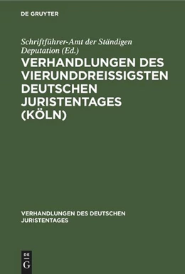 Abbildung von Schriftführer-Amt der Ständigen Deputation | Verhandlungen des Vierunddreißigsten Deutschen Juristentages (Köln) | 1. Auflage | 1927 | beck-shop.de