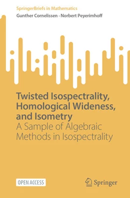 Abbildung von Cornelissen / Peyerimhoff | Twisted Isospectrality, Homological Wideness, and Isometry | 1. Auflage | 2023 | beck-shop.de