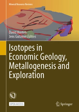 Abbildung von Huston / Gutzmer | Isotopes in Economic Geology, Metallogenesis and Exploration | 1. Auflage | 2023 | beck-shop.de