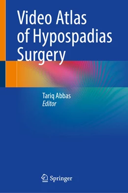 Abbildung von Abbas | Video Atlas of Hypospadias Surgery | 1. Auflage | 2024 | beck-shop.de