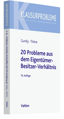 Abbildung von Gursky / Thöne | 20 Probleme aus dem Eigentümer-Besitzer-Verhältnis | 10. Auflage | 2024 | beck-shop.de