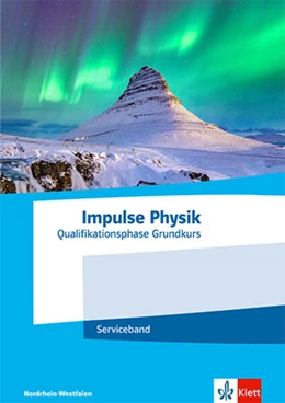 Abbildung von Impulse Physik Oberstufe Qualifikationsphase Grundkurs.Serviceband Klassen 11-12 (G8) / Klassen 12-13 (G9). Ausgabe Nordrhein-Westfalen | 1. Auflage | 2023 | beck-shop.de