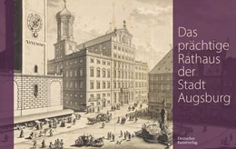 Abbildung von Pfändtner / Staats- Und Stadtbibliothek Augsburg | Das prächtige Rathaus der Stadt Augsburg | 1. Auflage | 2023 | beck-shop.de