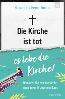 Abbildung von Hempelmann | Die Kirche ist tot - es lebe die Kirche | 1. Auflage | 2023 | beck-shop.de