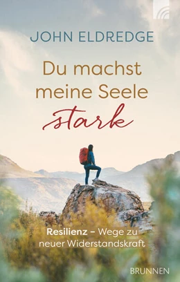 Abbildung von Eldredge | Du machst meine Seele stark | 2. Auflage | 2025 | beck-shop.de