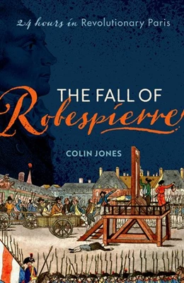 Abbildung von Jones | The Fall of Robespierre | 1. Auflage | 2023 | beck-shop.de
