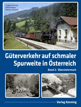 Abbildung von Kenning / Moser | Güterverkehr auf schmaler Spurweite in Österreich | 1. Auflage | 2023 | beck-shop.de