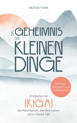 Abbildung von Tonn | Ikigai: Das Geheimnis der kleinen Dinge | 1. Auflage | 2023 | beck-shop.de
