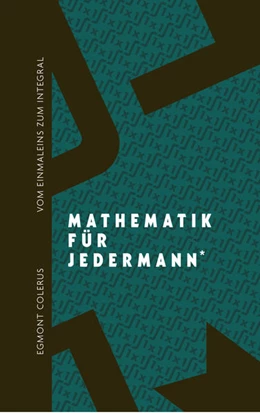 Abbildung von Colerus | Vom Einmaleins zum Integral | 1. Auflage | 2023 | beck-shop.de